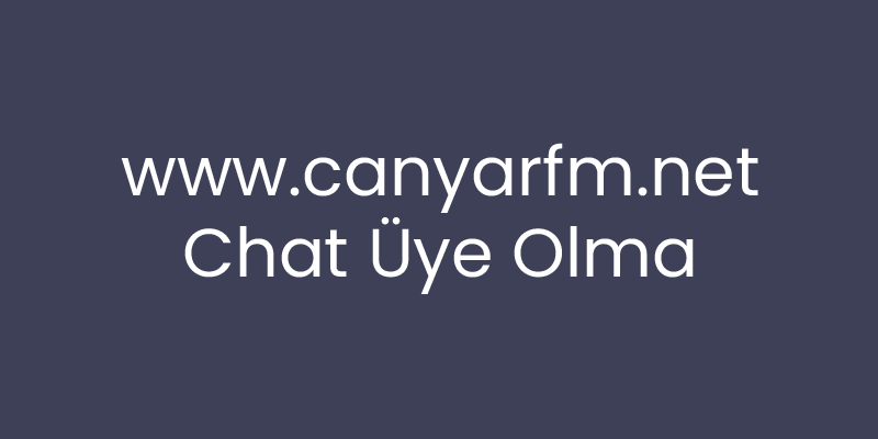 images/blog/291602402023676280642386123977265443006620389209312652326221canyarfm-uye-olma.png